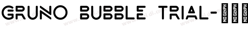 Gruno Bubble Trial字体转换